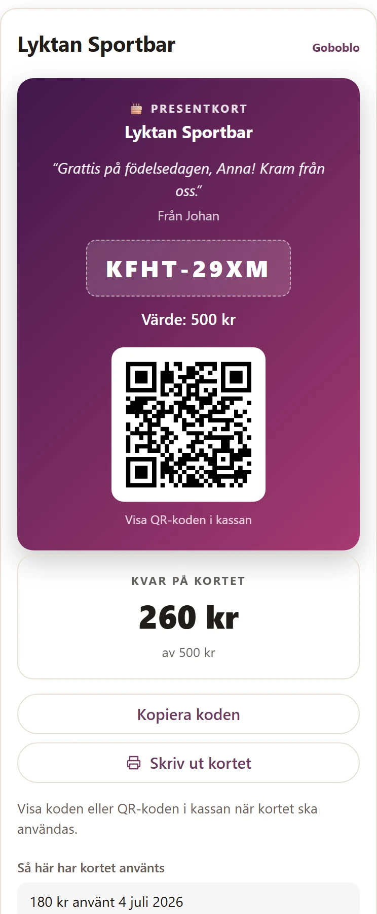 Kortets egen sida i mobilen: födelsedagstemat kort med kod och QR, Kvar på kortet 260 kr av 500 kr, och historiken 180 kr använt 4 juli — demo-lokalens riktiga vy